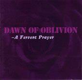Dawn Of Oblivion : A Fervent Prayer